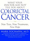 What Your Doctor May Not Tell You About(TM) Colorectal Cancer@